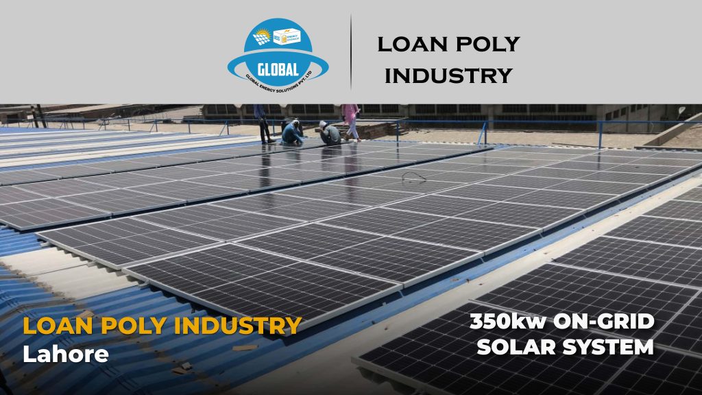350 kW industrial solar system at Loan Poly Industry, Lahore by Global Energy Solution.